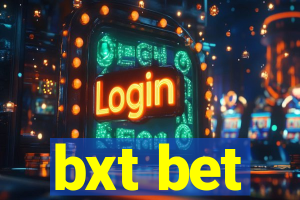 bxt bet
